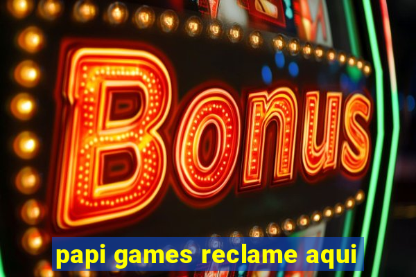 papi games reclame aqui